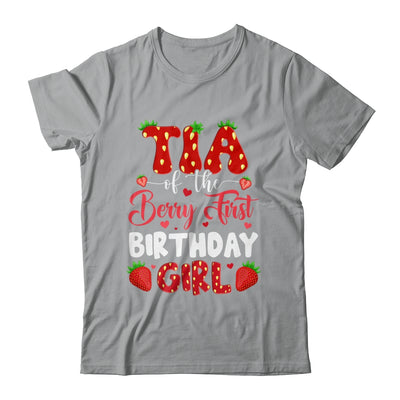 Tia Of The Berry First Birthday Of Girl Strawberry Shirt & Hoodie | siriusteestore