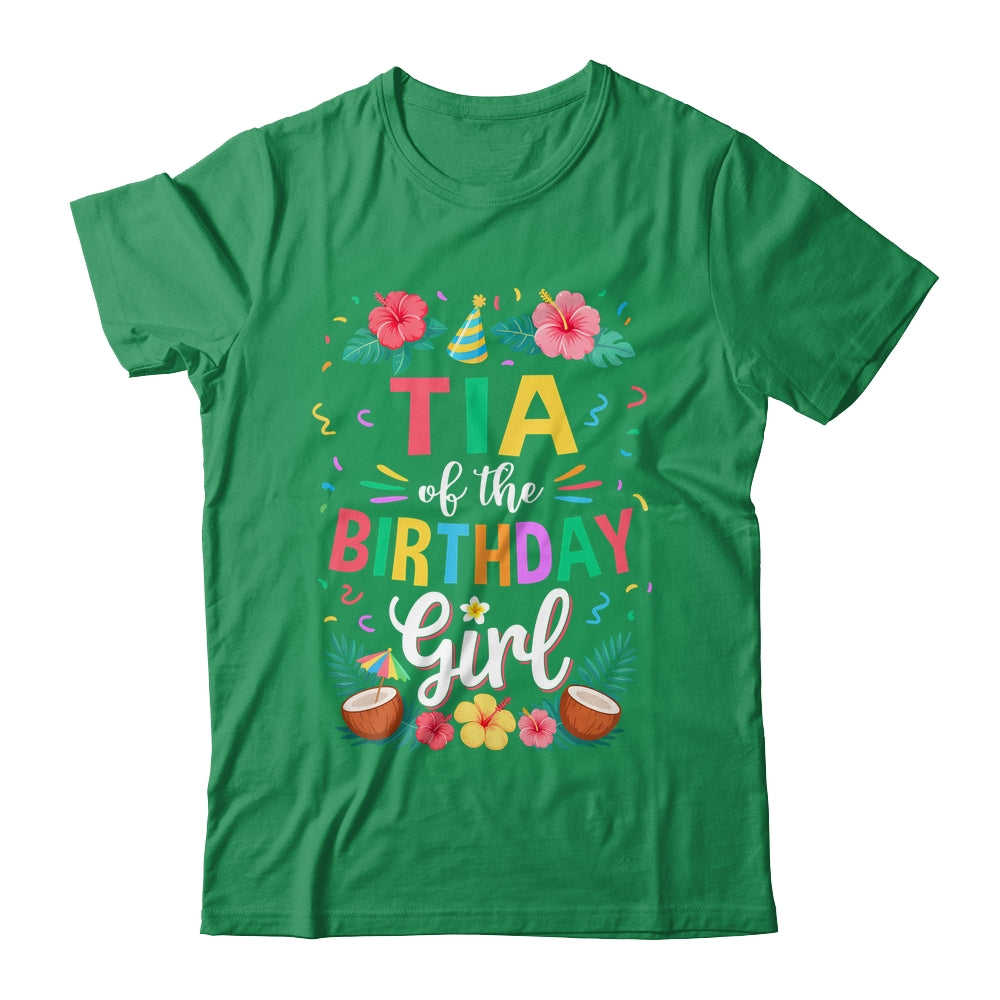 Tia Of The Birthday Girl Aloha Hawaii Party 1st Birthday Shirt & Hoodie | siriusteestore
