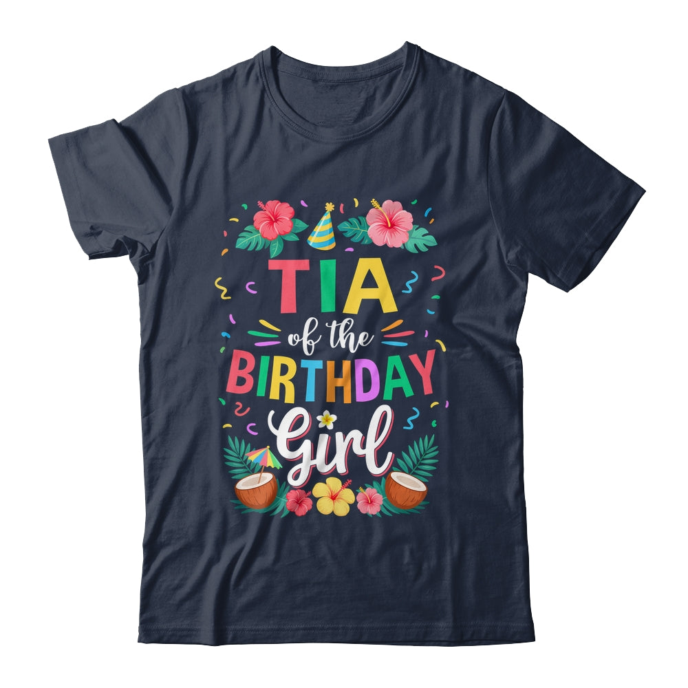 Tia Of The Birthday Girl Aloha Hawaii Party 1st Birthday Shirt & Hoodie | siriusteestore