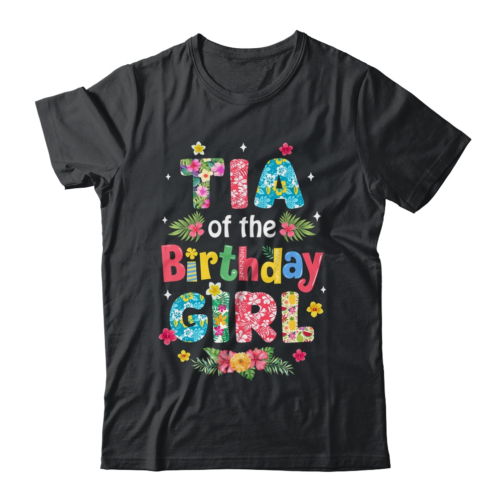 Tia Of The Birthday Girl Hawaii Family Party Decor Shirt & Hoodie | siriusteestore