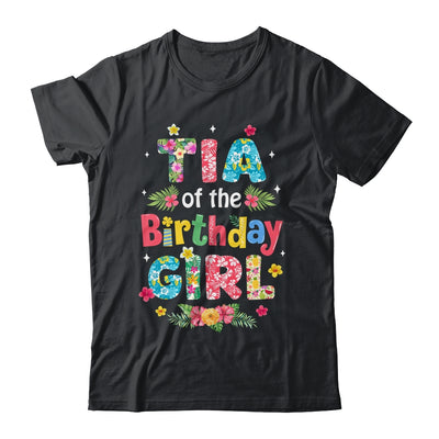 Tia Of The Birthday Girl Hawaii Family Party Decor Shirt & Hoodie | siriusteestore