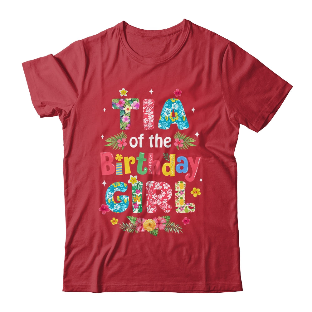 Tia Of The Birthday Girl Hawaii Family Party Decor Shirt & Hoodie | siriusteestore