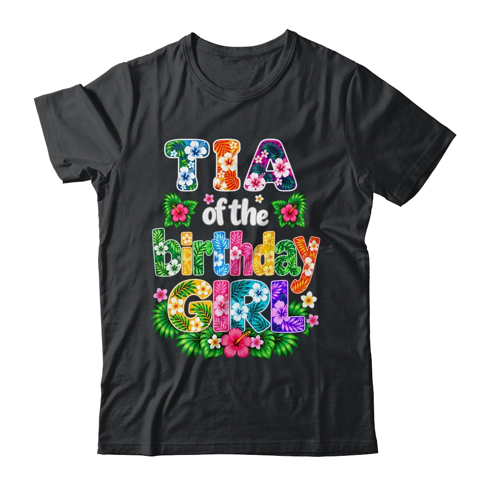 Tia Of The Birthday Girl Hawaii Party Family Beach Shirt & Hoodie | siriusteestore