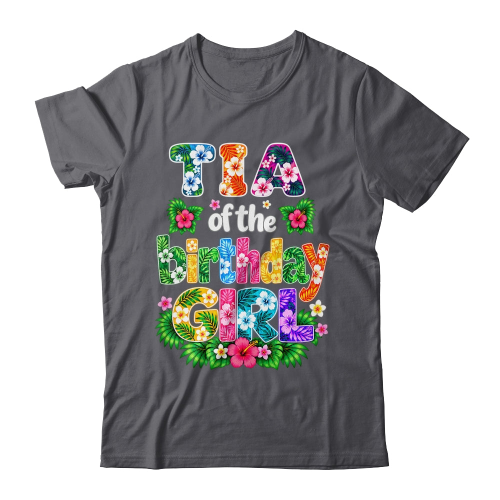 Tia Of The Birthday Girl Hawaii Party Family Beach Shirt & Hoodie | siriusteestore