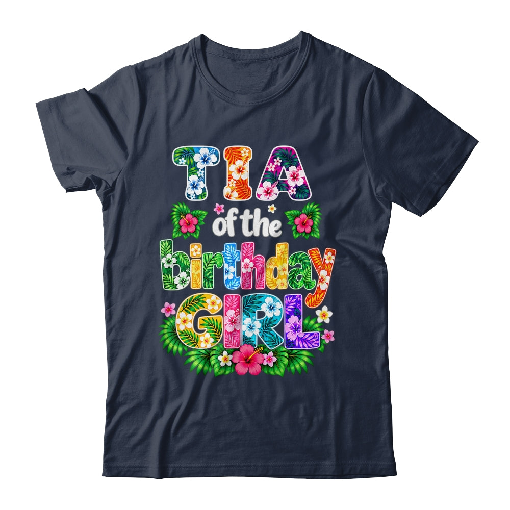 Tia Of The Birthday Girl Hawaii Party Family Beach Shirt & Hoodie | siriusteestore