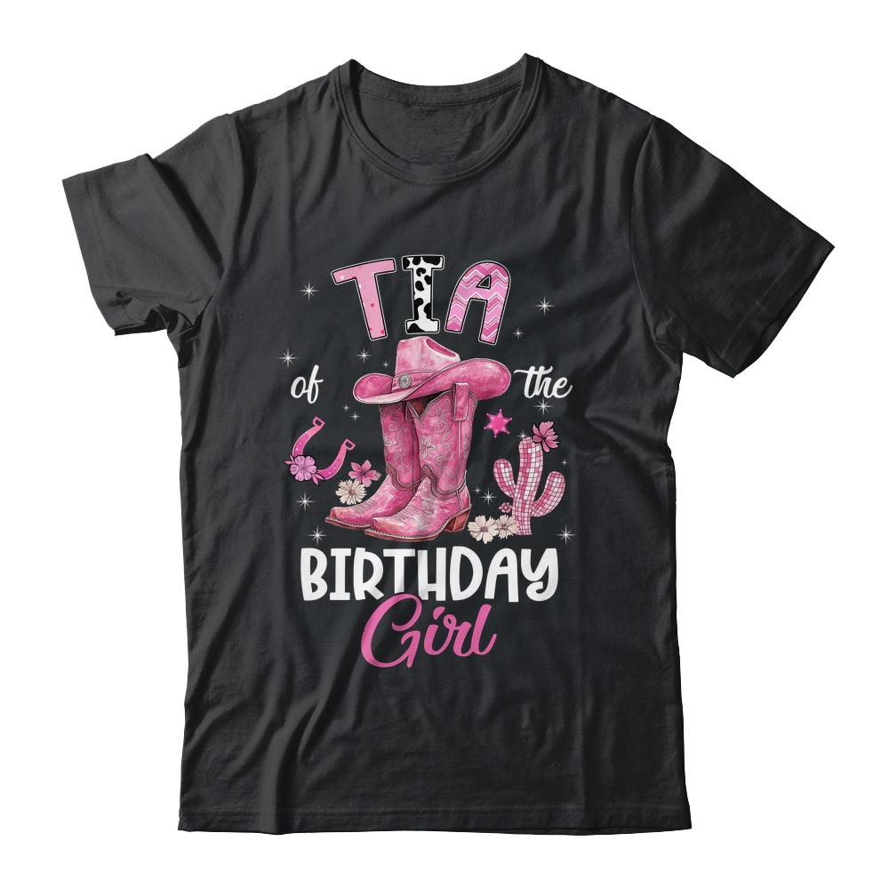 Tia Of The Birthday Girl Pink Cowgirl Western Cow Girl Shirt & Hoodie | siriusteestore