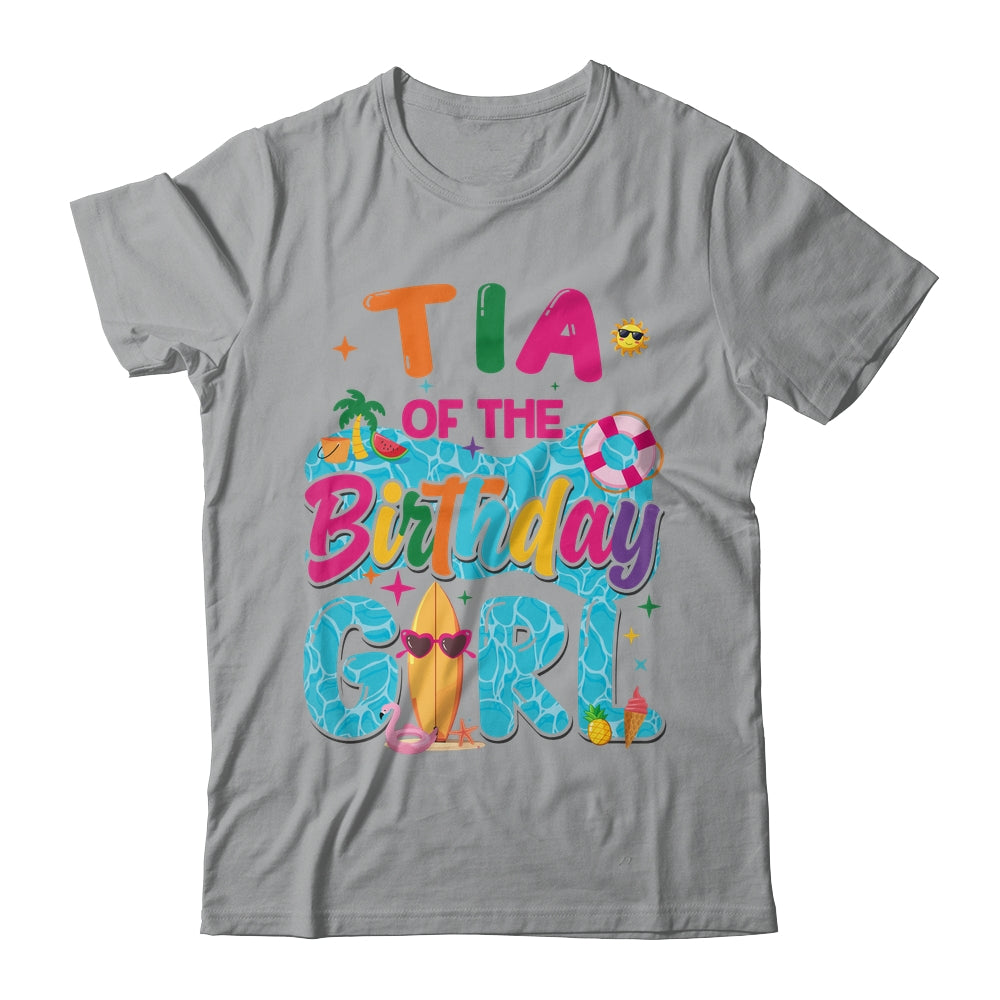 Tia Of The Birthday Girl Pool Party Beach Family Matching Shirt & Hoodie | siriusteestore