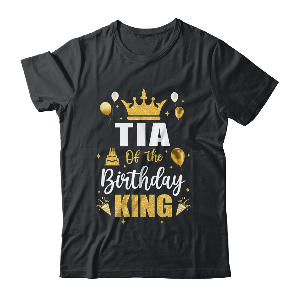 Tia Of The Birthday King Boys Men Bday Party For Him Shirt & Hoodie | siriusteestore