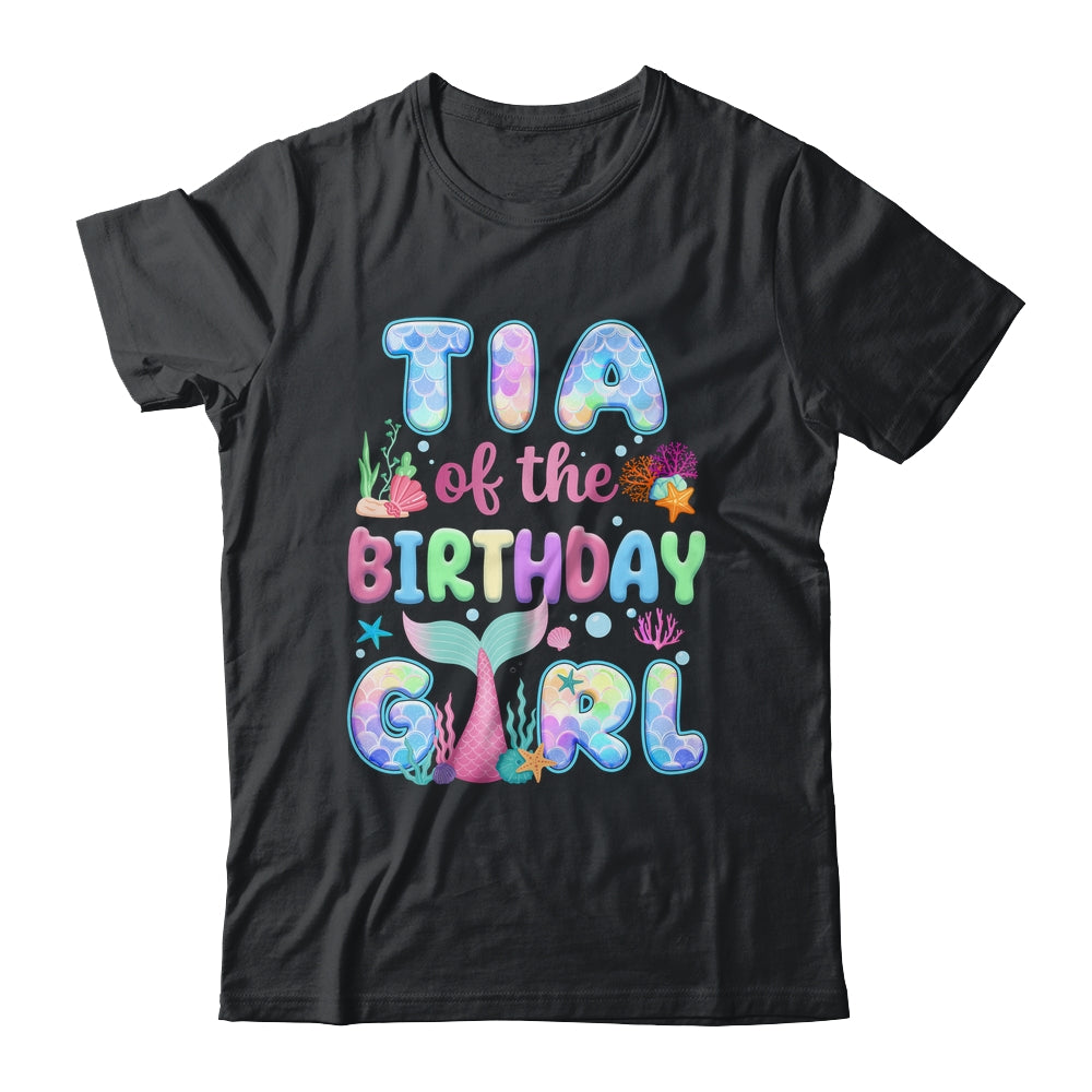 Tia Of The Birthday Mermaid Girl Family Matching Party Shirt & Hoodie | siriusteestore