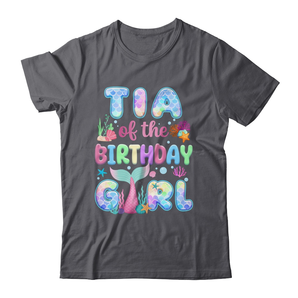 Tia Of The Birthday Mermaid Girl Family Matching Party Shirt & Hoodie | siriusteestore