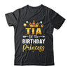 Tia Of The Birthday Princess Birthday Girl Party Family Shirt & Hoodie | siriusteestore