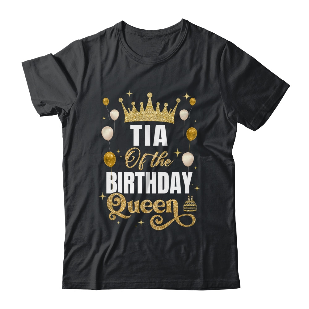 Tia Of The Birthday Queen Women Girls Bday Party For Her Shirt & Hoodie | siriusteestore