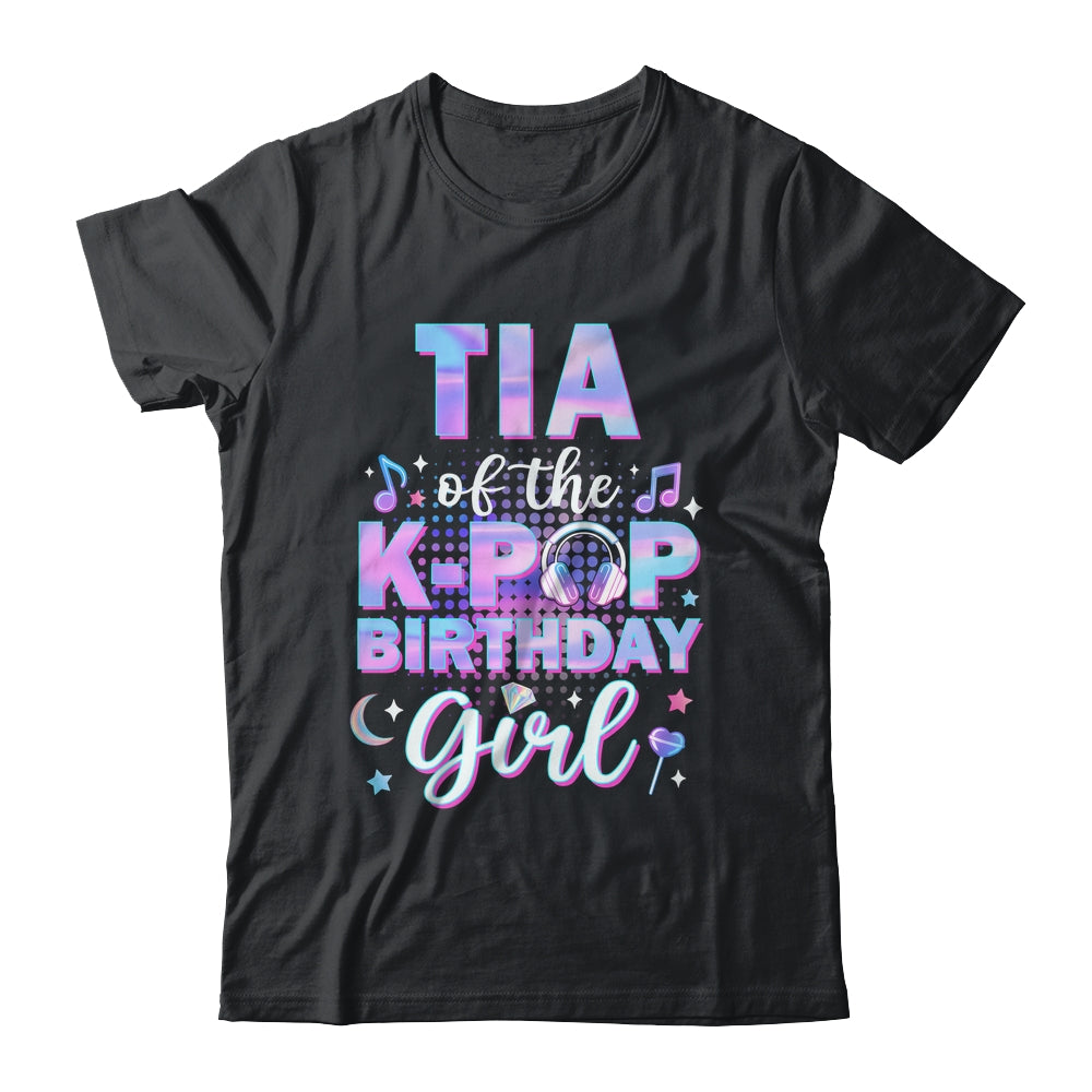 Tia Of The K-Pop Birthday Girl Matching Family Music Shirt & Hoodie | siriusteestore