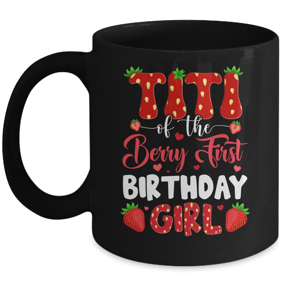 Titi Of The Berry First Birthday Of Girl Strawberry Mug | siriusteestore