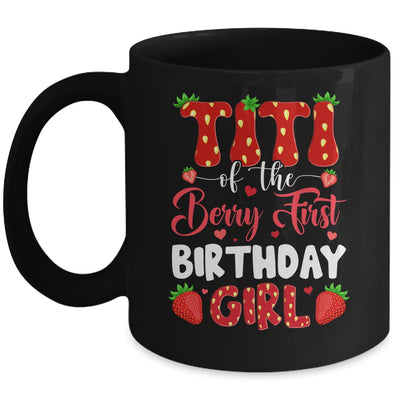 Titi Of The Berry First Birthday Of Girl Strawberry Mug | siriusteestore