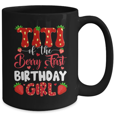 Titi Of The Berry First Birthday Of Girl Strawberry Mug | siriusteestore