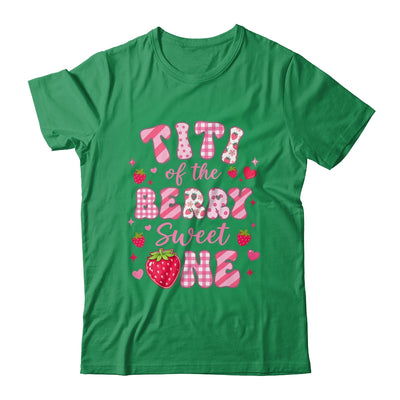 Titi Of The Berry Sweet One Strawberry First Birthday Shirt & Hoodie | siriusteestore
