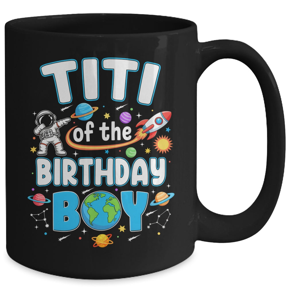 Titi Of The Birthday Boy Astronaut Family Space Planets Mug | siriusteestore