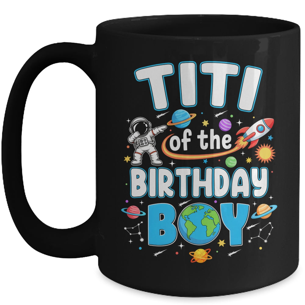Titi Of The Birthday Boy Astronaut Family Space Planets Mug | siriusteestore