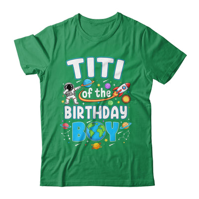 Titi Of The Birthday Boy Astronaut Family Space Planets Shirt & Hoodie | siriusteestore