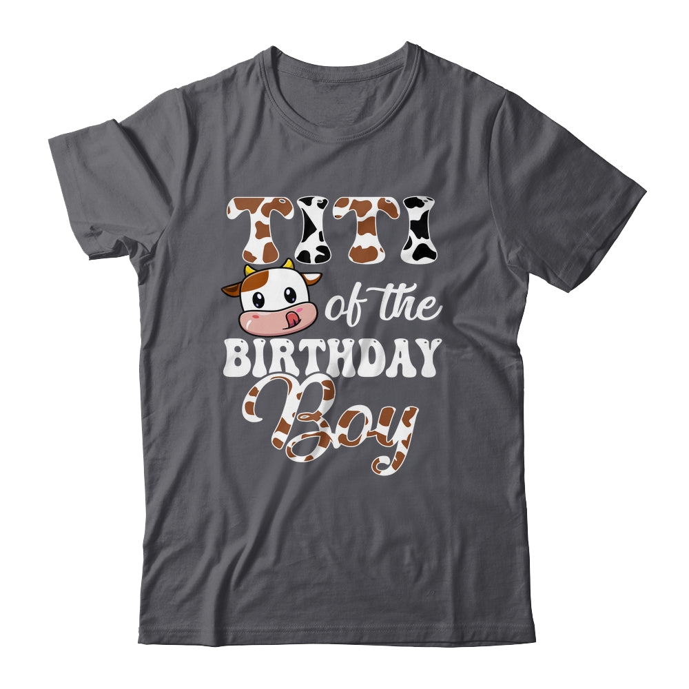Titi Of The Birthday Boy Cow Farm 1st Birthday Boy Shirt & Hoodie | siriusteestore