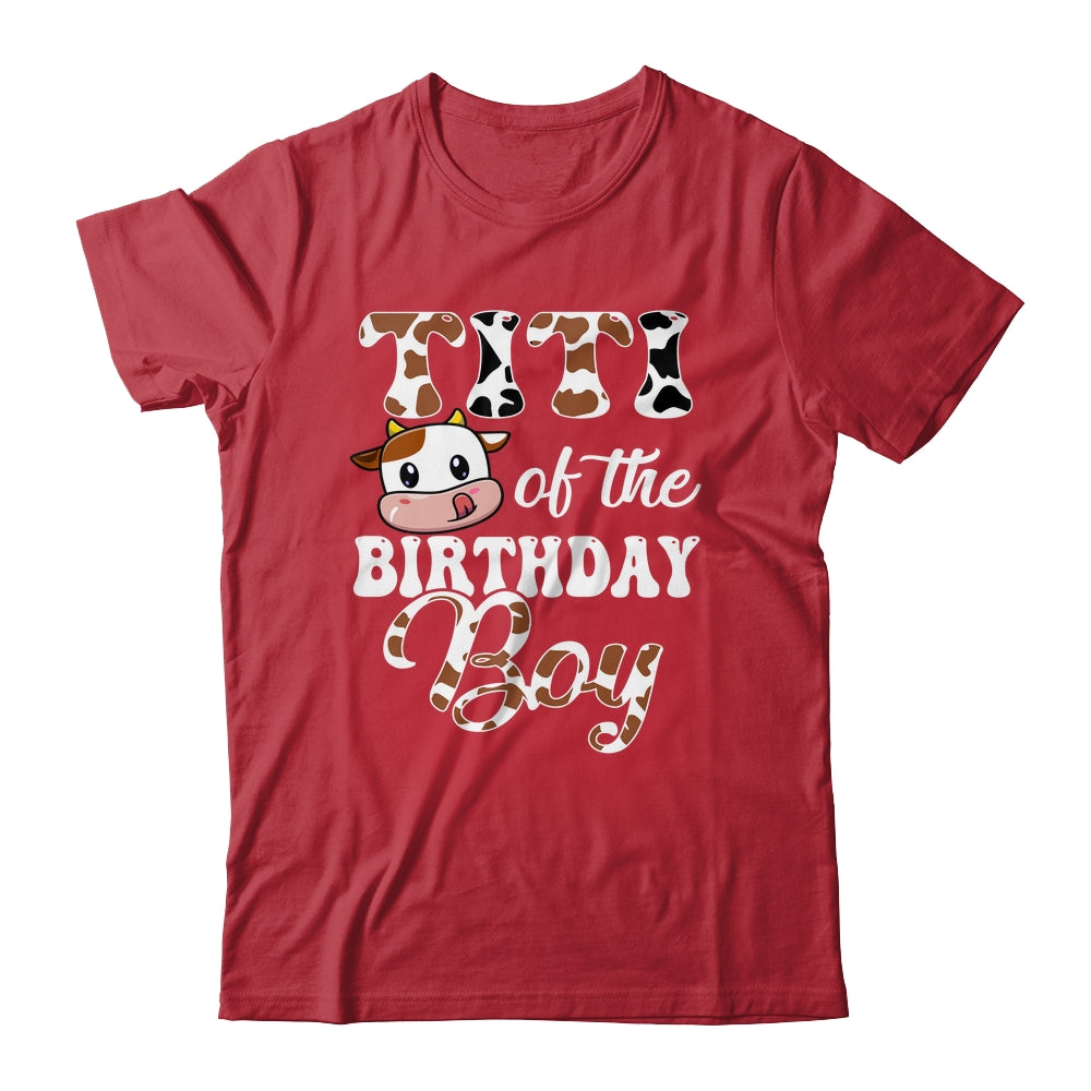 Titi Of The Birthday Boy Cow Farm 1st Birthday Boy Shirt & Hoodie | siriusteestore