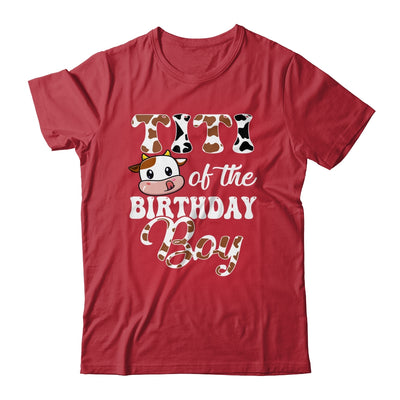Titi Of The Birthday Boy Cow Farm 1st Birthday Boy Shirt & Hoodie | siriusteestore