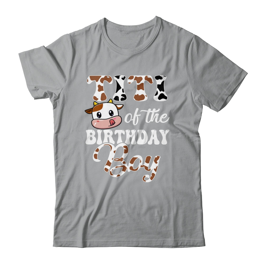 Titi Of The Birthday Boy Cow Farm 1st Birthday Boy Shirt & Hoodie | siriusteestore