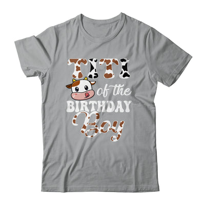 Titi Of The Birthday Boy Cow Farm 1st Birthday Boy Shirt & Hoodie | siriusteestore
