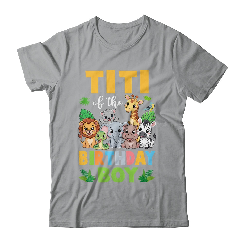 Titi Of The Birthday Boy Kids Safari Jungle Animal Shirt & Hoodie | siriusteestore