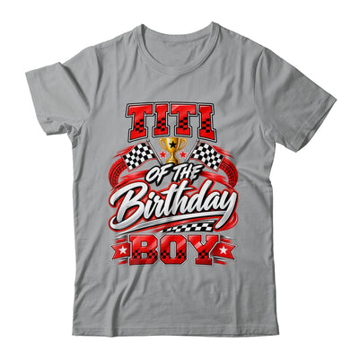 Titi Of The Birthday Boy Race Car Family Pit Crew Shirt & Hoodie | siriusteestore