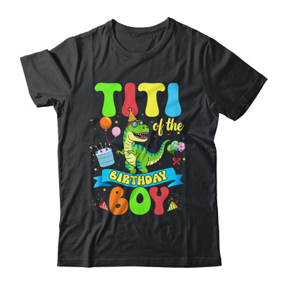 Titi Of The Birthday Boy TRex Dinosaur Birthday Family Shirt & Hoodie | siriusteestore