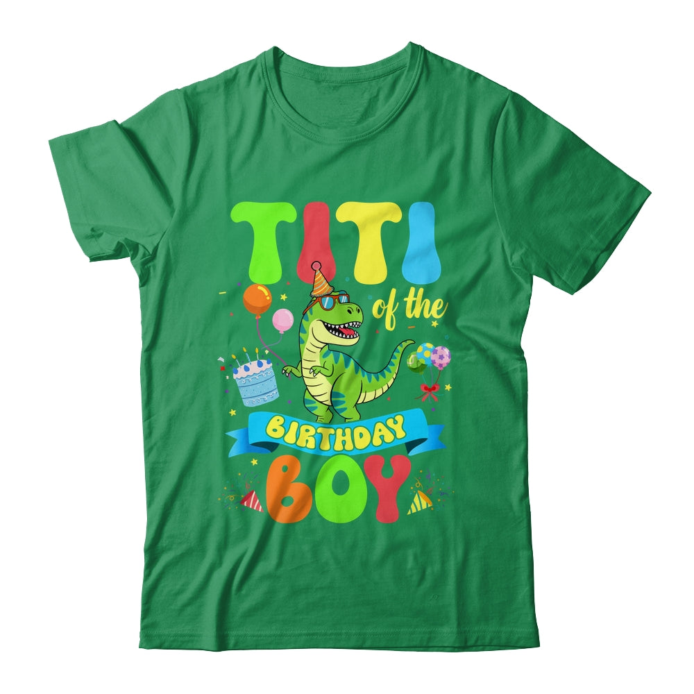 Titi Of The Birthday Boy TRex Dinosaur Birthday Family Shirt & Hoodie | siriusteestore