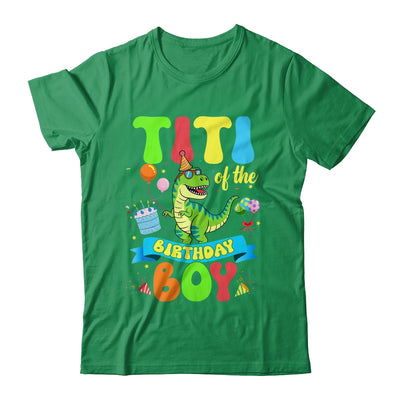 Titi Of The Birthday Boy TRex Dinosaur Birthday Family Shirt & Hoodie | siriusteestore