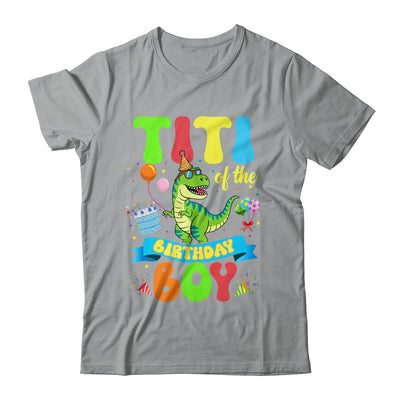 Titi Of The Birthday Boy TRex Dinosaur Birthday Family Shirt & Hoodie | siriusteestore