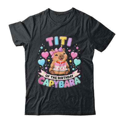 Titi Of The Birthday Capybara Birthday Girl Family Shirt & Hoodie | siriusteestore