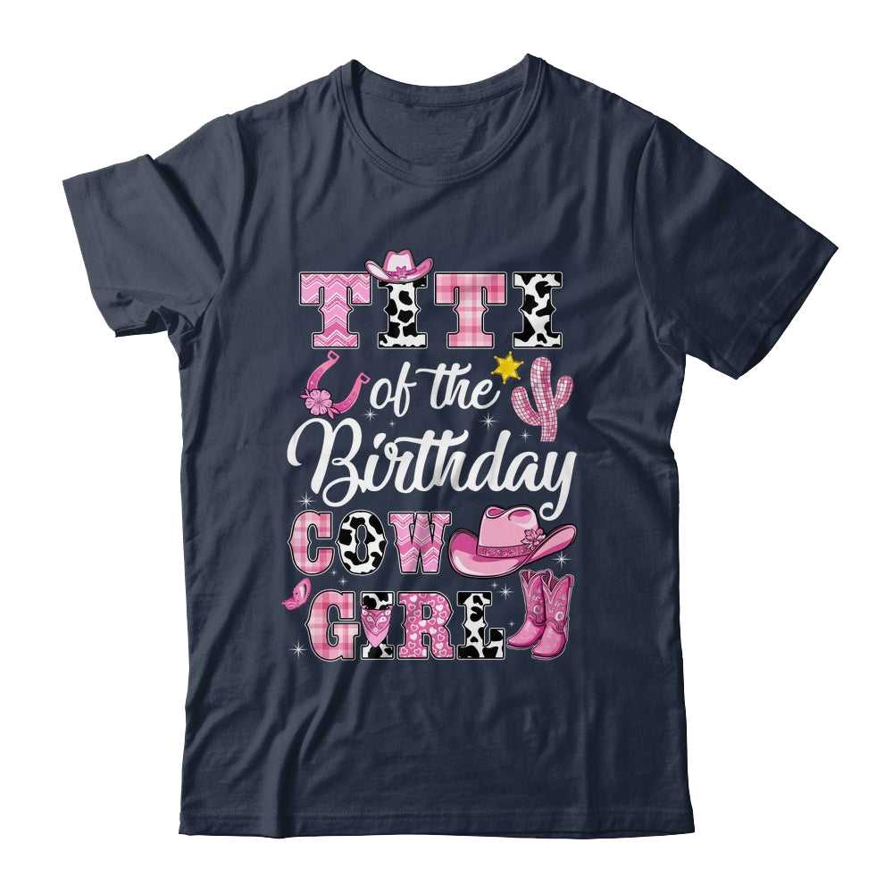 Titi Of The Birthday Cow Girl Western Cowgirl 1st Birthday Shirt & Hoodie | siriusteestore