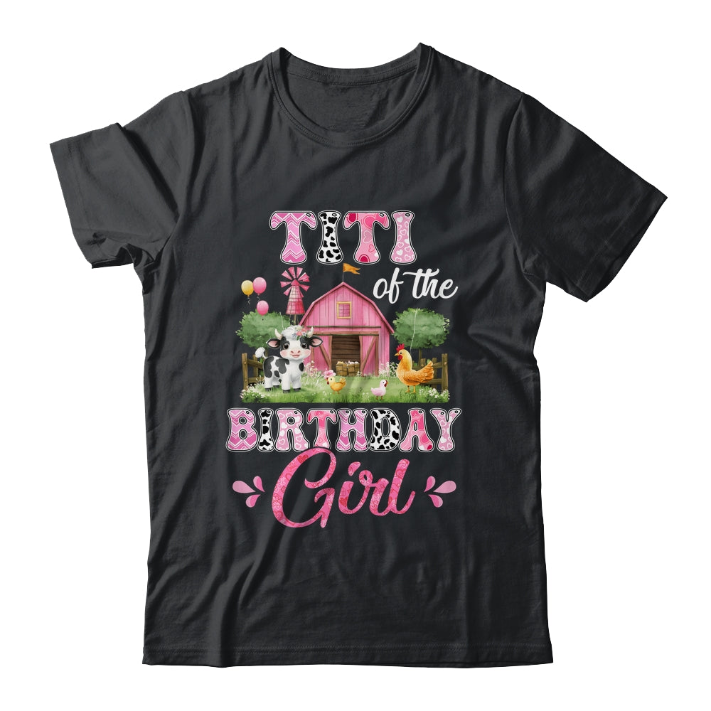 Titi Of The Birthday Girl 1st Birthday Cow Farm Family Shirt & Hoodie | siriusteestore