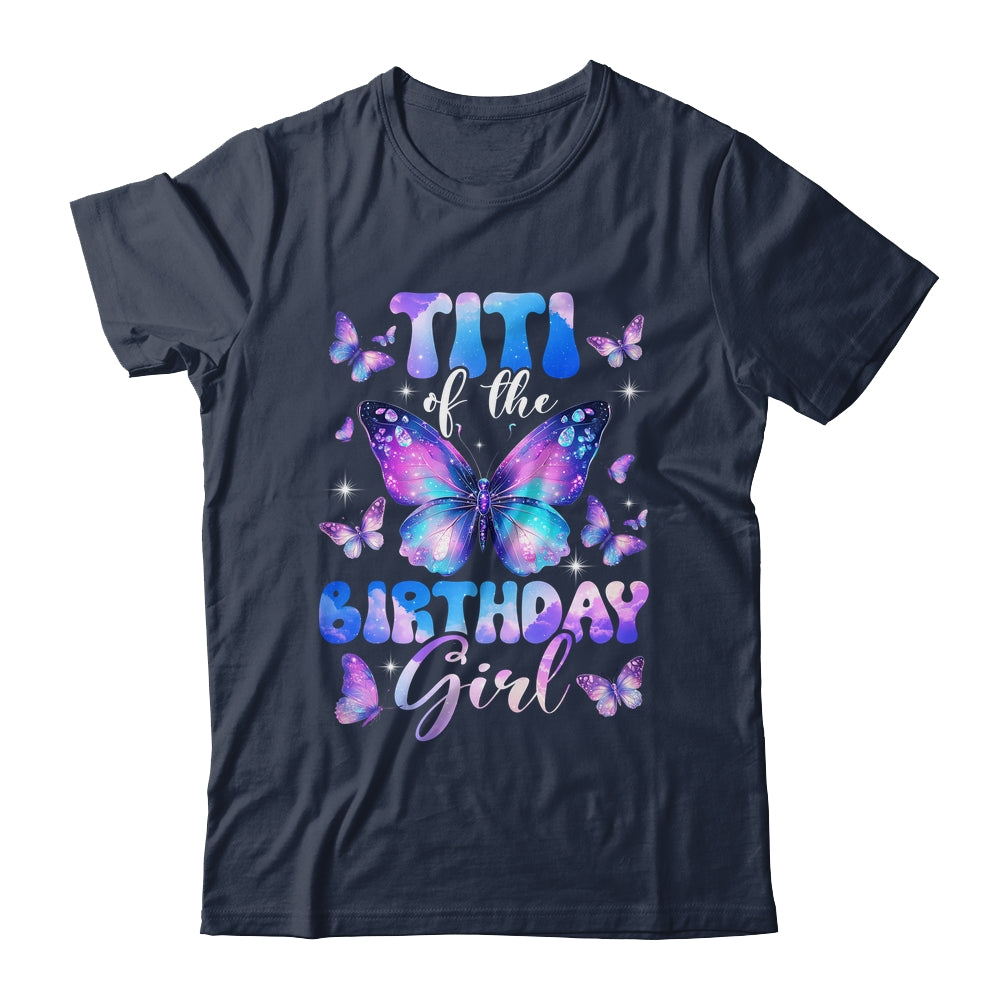 Titi Of The Birthday Girl Butterfly Family Matching Shirt & Hoodie | siriusteestore