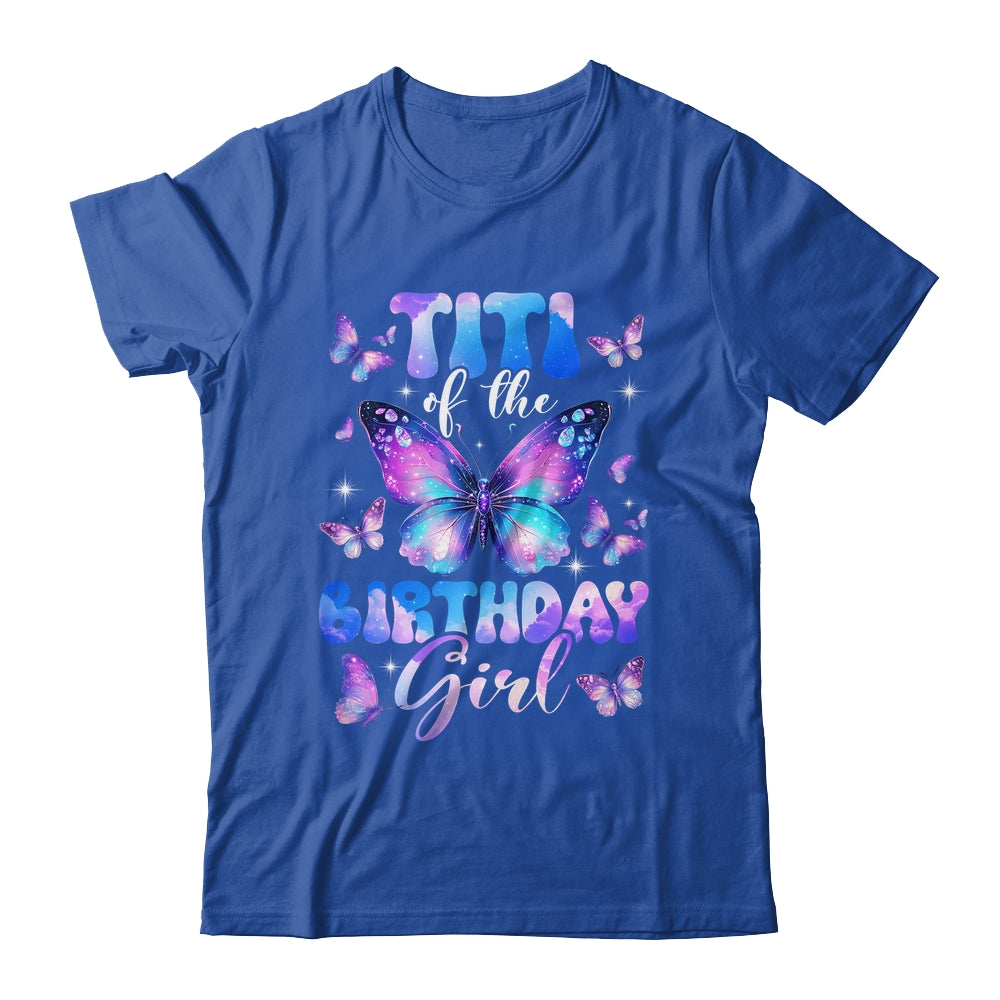 Titi Of The Birthday Girl Butterfly Family Matching Shirt & Hoodie | siriusteestore