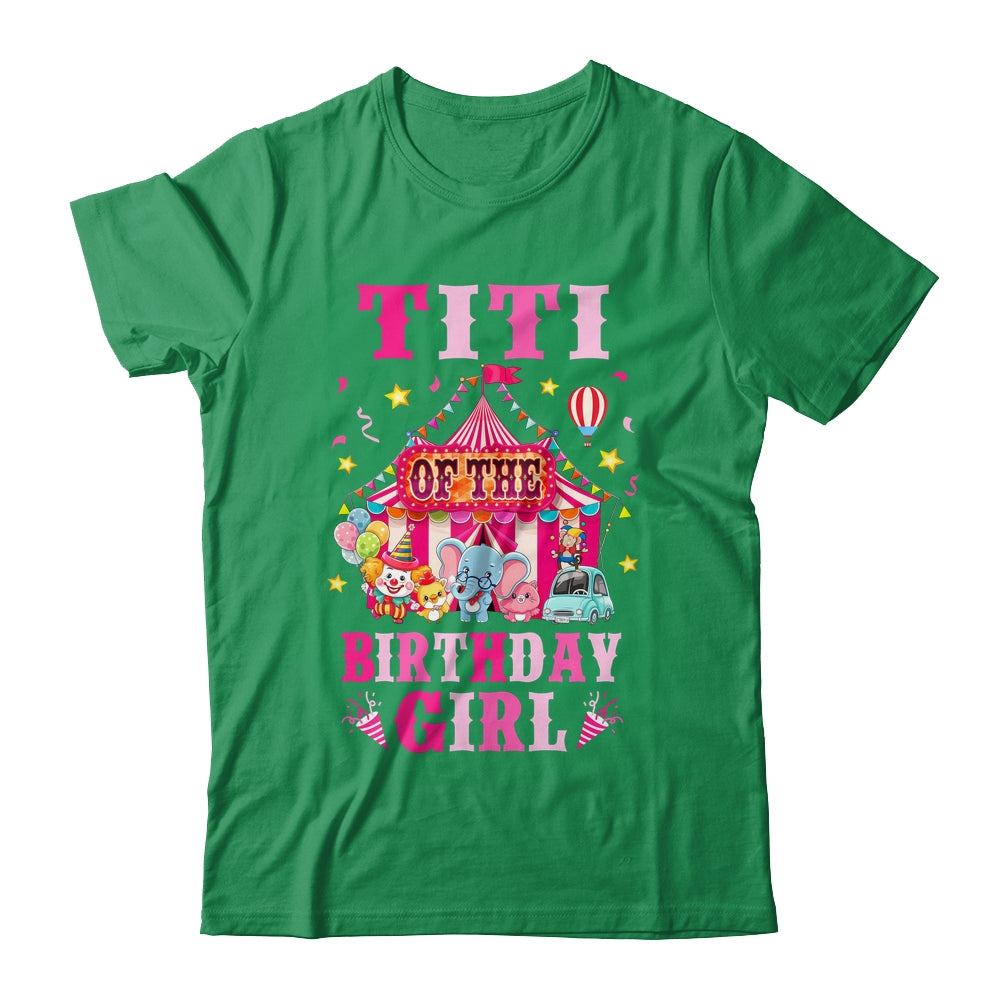 Titi Of The Birthday Girl Circus Carnival Family Party Shirt & Hoodie | siriusteestore