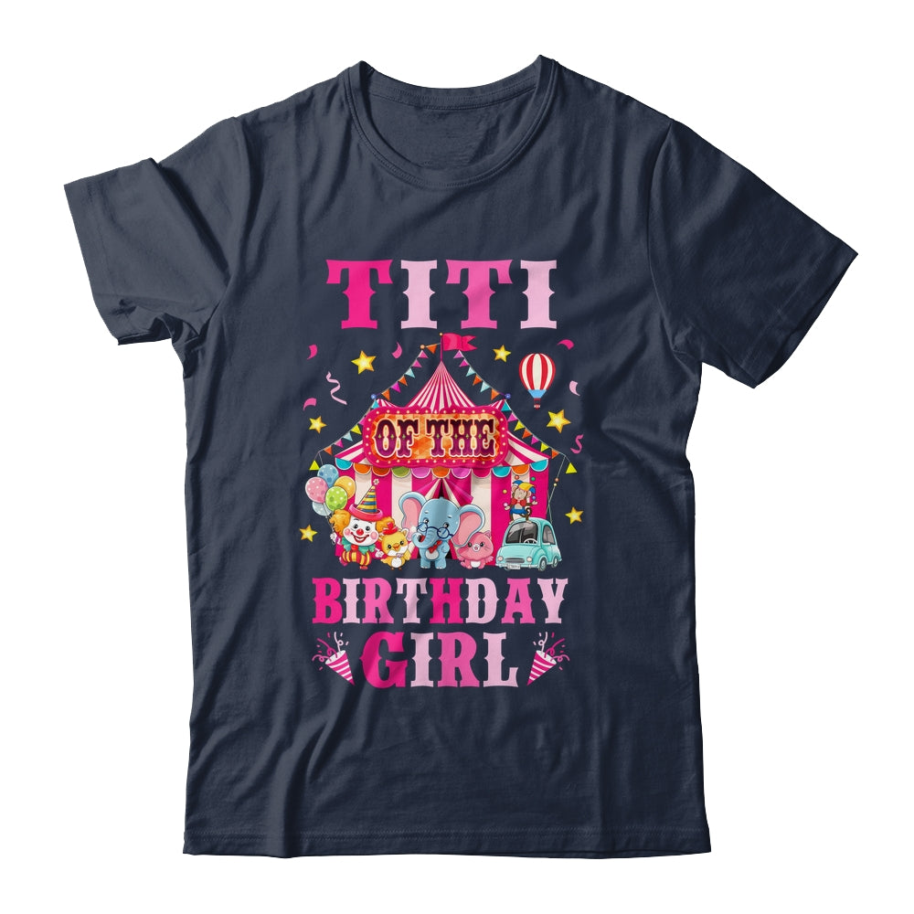 Titi Of The Birthday Girl Circus Carnival Family Party Shirt & Hoodie | siriusteestore