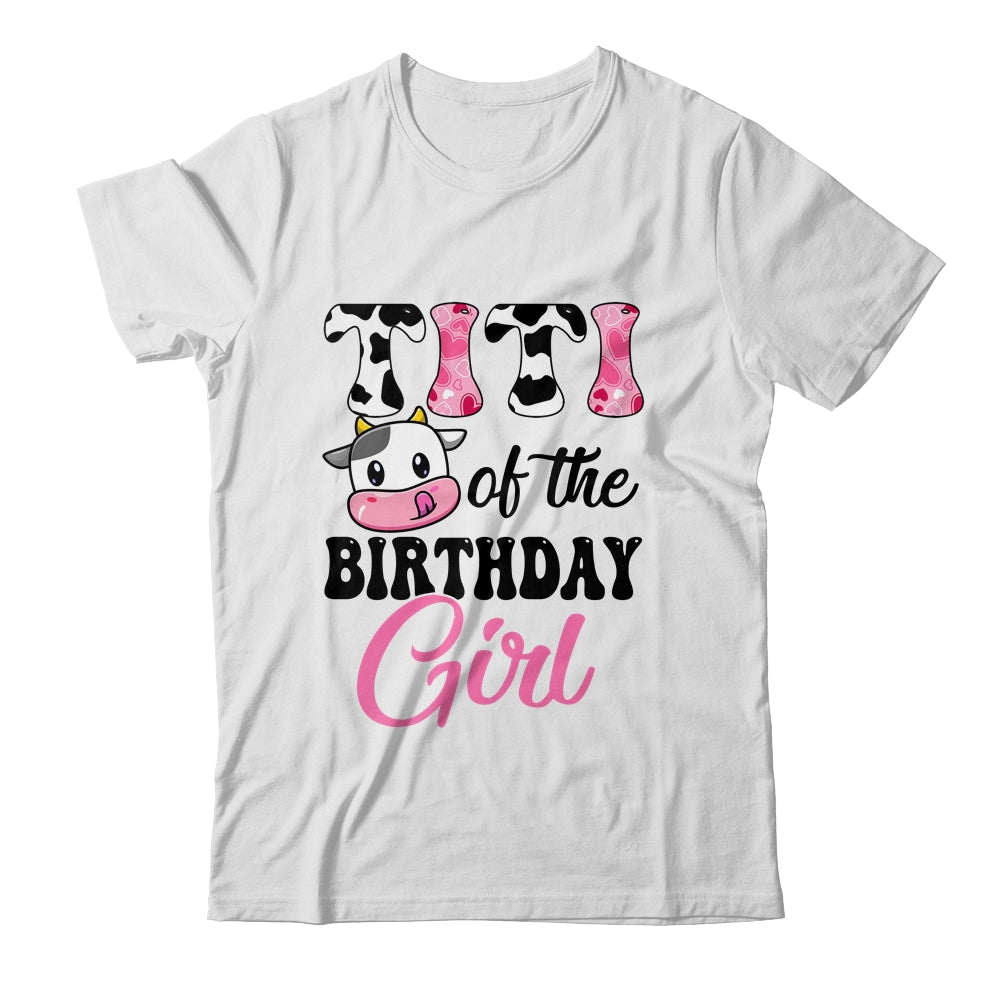 Titi Of The Birthday Girl Cow Farm 1st Birthday Girl Shirt & Hoodie | siriusteestore