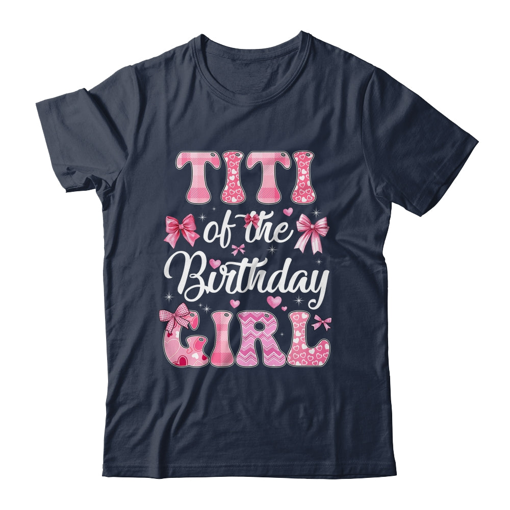 Titi Of The Birthday Girl Family Pink Coquette Bow Shirt & Hoodie | siriusteestore