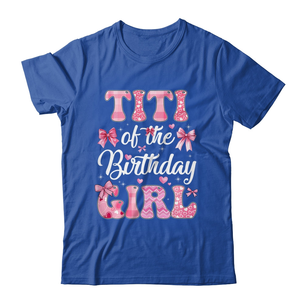 Titi Of The Birthday Girl Family Pink Coquette Bow Shirt & Hoodie | siriusteestore