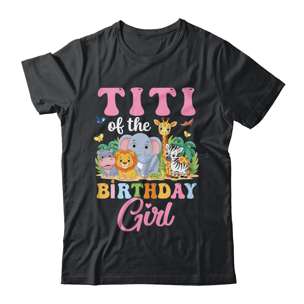 Titi Of The Birthday Girl Kids Safari Jungle Animal Shirt & Hoodie | siriusteestore