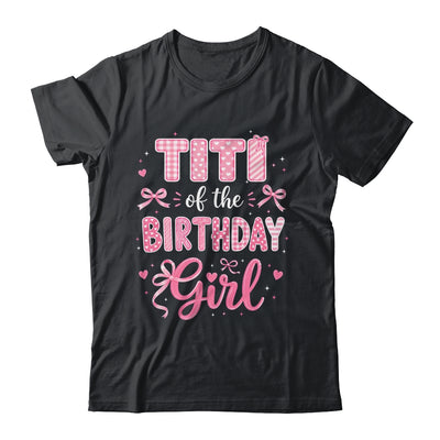 Titi Of The Birthday Girl Matching Pink Coquette Bow Shirt & Hoodie | siriusteestore