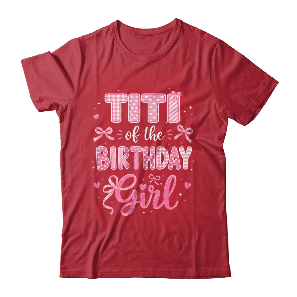 Titi Of The Birthday Girl Matching Pink Coquette Bow Shirt & Hoodie | siriusteestore