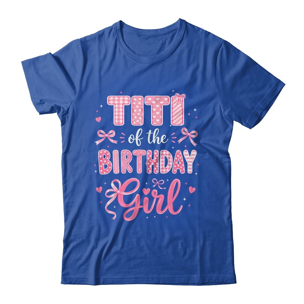 Titi Of The Birthday Girl Matching Pink Coquette Bow Shirt & Hoodie | siriusteestore