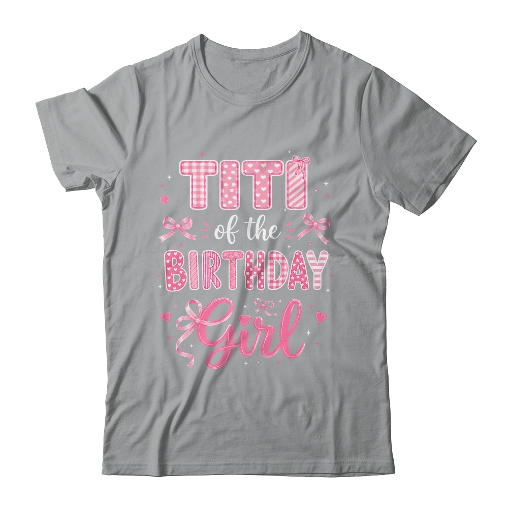 Titi Of The Birthday Girl Matching Pink Coquette Bow Shirt & Hoodie | siriusteestore